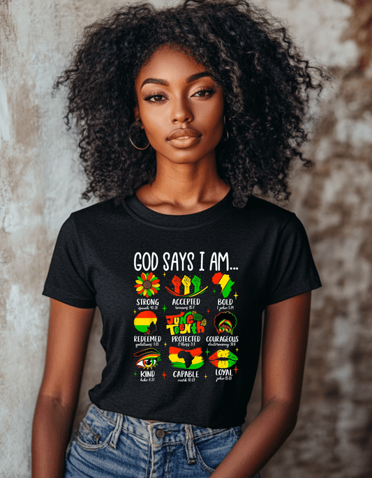 God Says I am Everything- Juneteenth T-Shirt